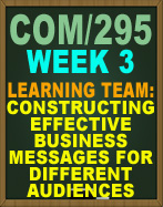 COM/295 Learning Team COM/295 Constructing Effective Business Messages Part I