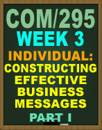 COM/295 Constructing Effective Business Messages Part I