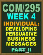 COM/295 Developing Persuasive Business Messages Part II