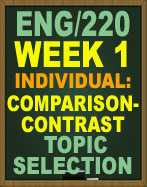 ENG/220 COMPARISON-CONTRAST TOPIC SELECTION