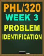 PHL/320 PROBLEM IDENTIFICATION