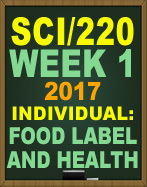 SCI/2220 In this assignment you will analyze food labels, list the nutrient classes and their functions, and summarize the consequences of over nutrition and undernutrition