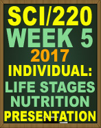 SCI/220 Week 5 Life Stages Nutrition Presentation