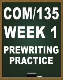 COM135 WEEK 1 PREWRITING PRACTICE TUTORIAL UOP
