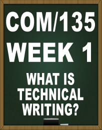 COM135 WEEK 1 WHAT IS TECHNICAL WRITING? TUTORIAL