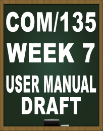 COM135 WEEK 7 USER MANUAL DRAFT TUTORIAL