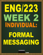 ENG/223 WEEK 2 FORMAL MESSAGING