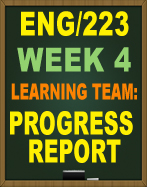 ENG/223 WEEK 4 LEARNING TEAM PROGRESS REPORT