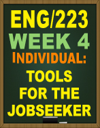 ENG/223 WEEK 4 TOOLS FOR THE JOBSEEKER