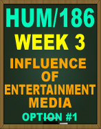 HUM/186 Week 3 Media Influences on American Culture
Influence of Entertainment Media Assignment Options
Select one of the following for your Week 3 assignment:
HUM/186 WEEK 3 Option A, Write a 350- to 700-word paper in which you investigate the interrelationship between the entertainment media and culture. Answer the following questions, In what ways have various forms of entertainment media shaped American culture and its values?, Are the social influences of entertainment media mostly positive or negative? Explain.
Provide specific examples.