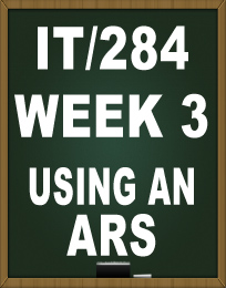 IT284 WEEK 3 USING AN ARS