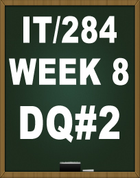 IT284 WEEK 8 DQ2 TUTORIALS