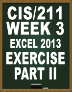 CIS211 EXCEL 2013 EXERCISE PART II