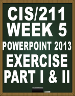 CIS211 POWERPOINT EXERCISE PART I AND PART II