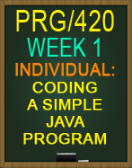 PRG/420 Analyzing a Simple Java™ Program
