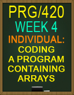 PRG/420 Coding a Program Containing Arrays