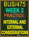 BUS/475T WEEK 2 Internal and External Considerations