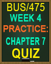 BUS/475T WEEK 4 Practice: Chapter 7 Quiz
