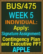 BUS/475T WEEK 5 Contingency Plan and Executive Presentation: APPLE