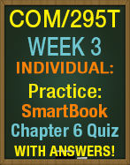COM/295T Week 3 SmartBook Chapter 6 Quiz