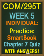 COM/295T Week 5 Smartbook Chapter 7 Quiz