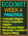 ECO/365T WK4 Production Adaptive, Perfect Competition Adaptive, Pure Monopoly Adaptive, Monopolistic Competition & Oligopoly Adaptive