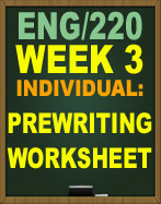 ENG/220 WEEK 3 PREWRITING WORKSHEET