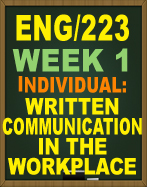 ENG/223 WRITTEN COMMUNICATION IN THE WORKPLACE Write a 700- to 1,050-word paper that discusses the following:

• How messages can be adapted for various audiences in the workplace
• How understanding audience can inform or help in identifying the tools and types of

media or form (such as e-mail, letters, memos, and so on) that are appropriate for 

communicating in the workplace
• Why grammar and word choice are important for effective communication in the

workplace
• What roles revision, editing, and proofreading play in clear workplace communication
• How a writer can achieve accuracy and appropriate tone