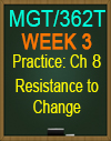 MGT/362T WK3 CH8 Resistance to Change