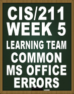 CIS211 COMMON MS OFFICE ERRORS